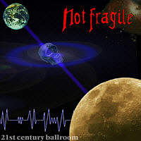NOT FRAGILE - 21st Century Ballroom cover 