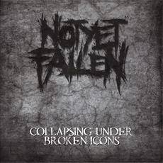 NOT YET FALLEN - Collapsing Under Broke Icons cover 