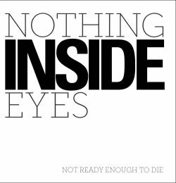 NOTHING INSIDE EYES - Not Ready Enough To Die cover 