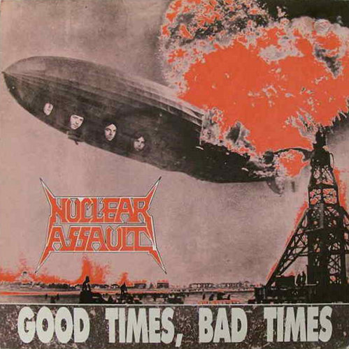 NUCLEAR ASSAULT - Good Times, Bad Times cover 