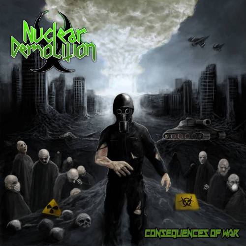 NUCLEAR DEMOLITION - Consequences Of War cover 