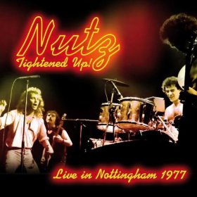 NUTZ - Tightened Up! Live In Nottingham 1977 cover 
