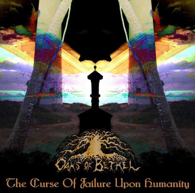 OAKS OF BETHEL - The Curse of Failure upon Humanity cover 
