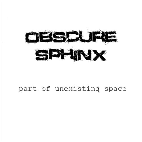 OBSCURE SPHINX - Part Of Unexisting Space cover 