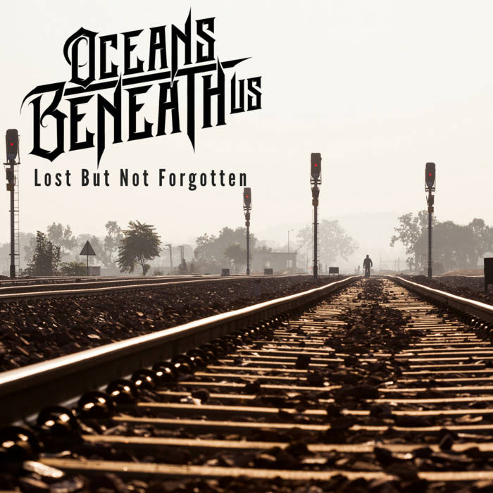 OCEANS BENEATH US - Lost But Not Forgotten cover 