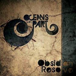 OCEANS WILL PART - Obsidian Resolve cover 