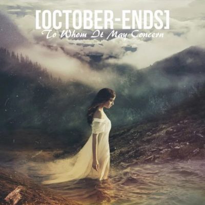 OCTOBER ENDS - To Whom It May Concern cover 