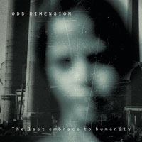 ODD DIMENSION - The Last Embrace To Humanity cover 