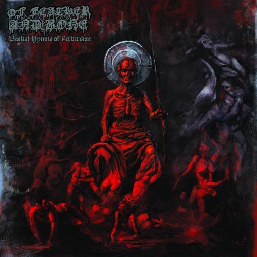 OF FEATHER AND BONE - Bestial Hymns Of Perversion cover 