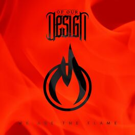 OF OUR DESIGN - We Are The Flame cover 