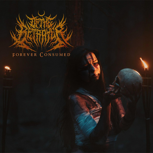 OF THE BETRAYER - Forever Consumed cover 