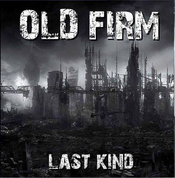 OLD FIRM - Last Kind cover 