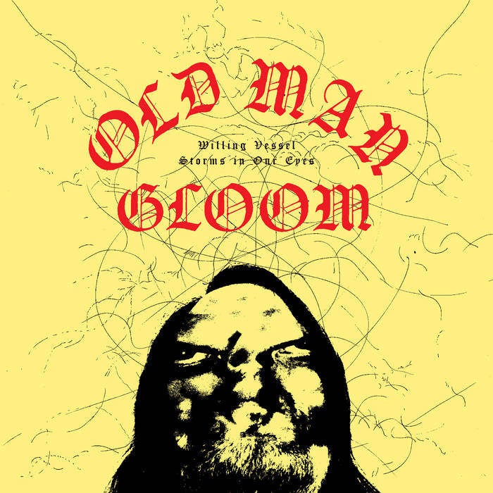 OLD MAN GLOOM - Willing Vessel b​/​w Storms In Our Eyes cover 