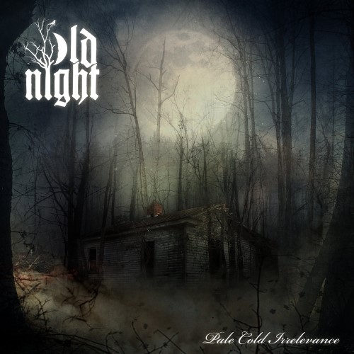 OLD NIGHT - Pale Cold Irrelevance cover 