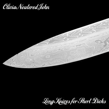 OLIVIA NEUTERED JOHN - Long Knives for Short Dicks cover 