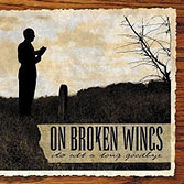 ON BROKEN WINGS - It's All A Long Goodbye cover 