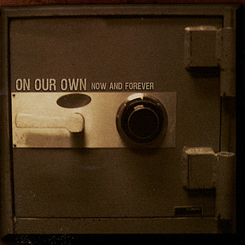 ON OUR OWN - Now And Forever cover 
