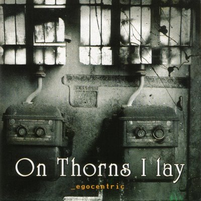 ON THORNS I LAY - Egocentric cover 