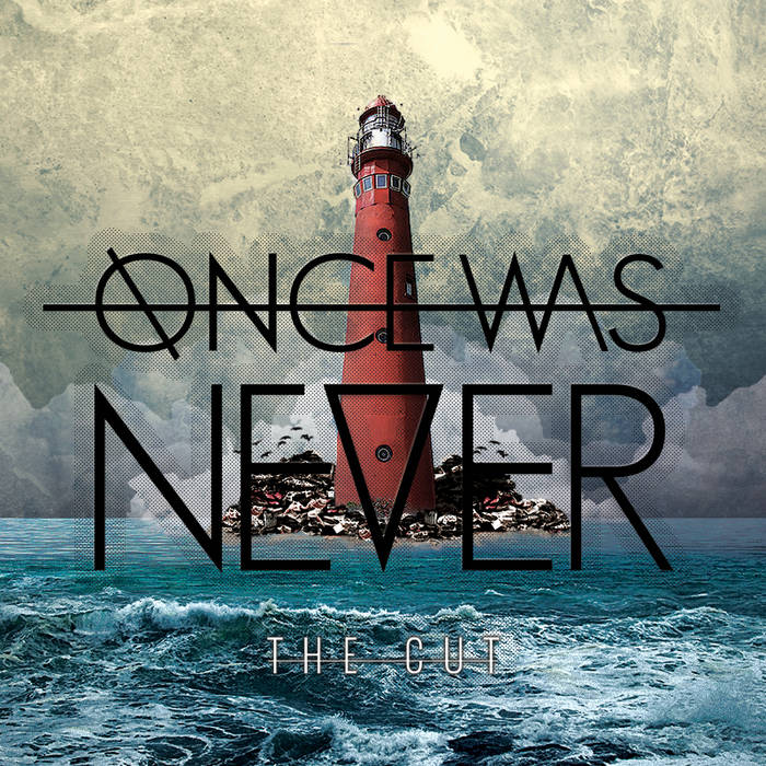 ONCE WAS NEVER - The Cut cover 