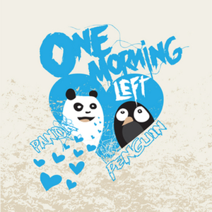 ONE MORNING LEFT - Panda ♥ Penguin cover 