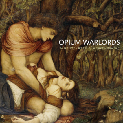 OPIUM WARLORDS - Taste My Sword of Understanding cover 