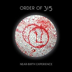 ORDER OF 315 - Near-Birth Experience cover 