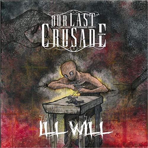 OUR LAST CRUSADE - Ill Will cover 