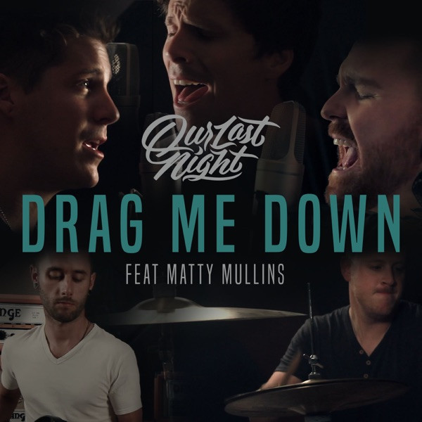 OUR LAST NIGHT - Drag Me Down cover 