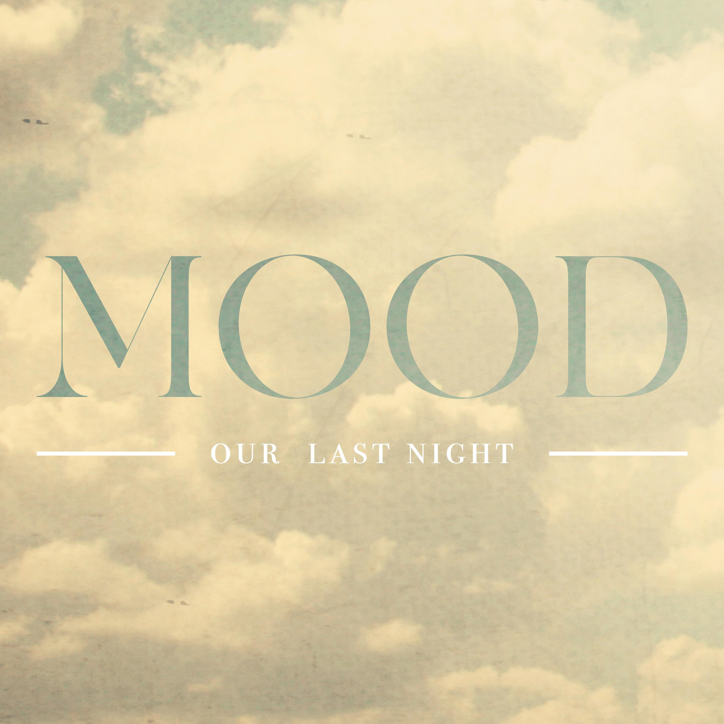 OUR LAST NIGHT - Mood cover 