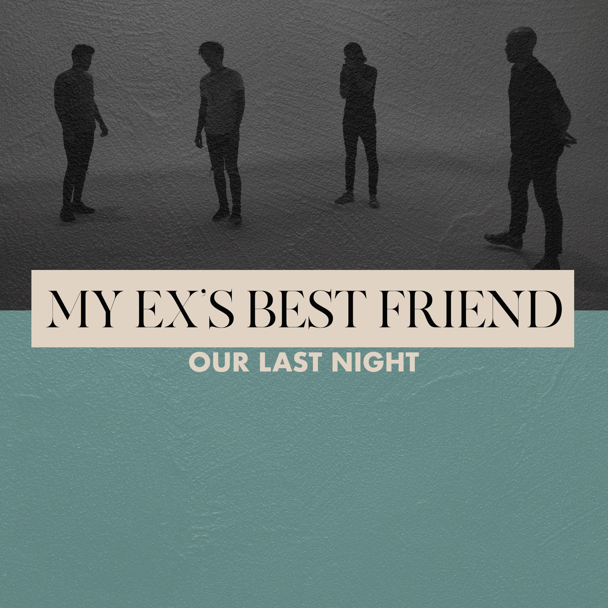 OUR LAST NIGHT - My Ex's Best Friend cover 