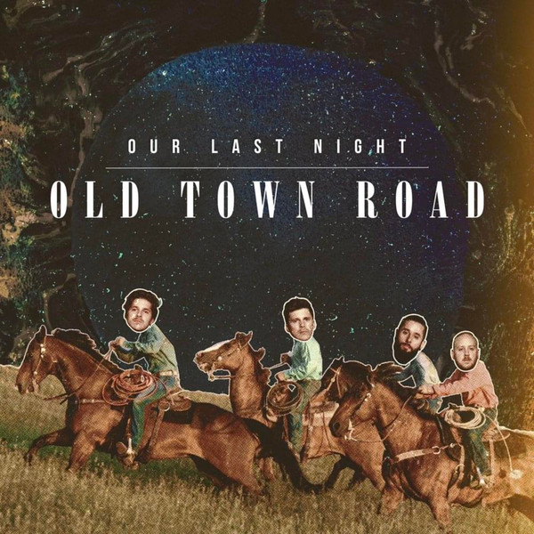 OUR LAST NIGHT - Old Town Road cover 