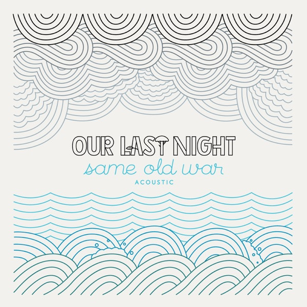 OUR LAST NIGHT - Same Old War (Acoustic) cover 