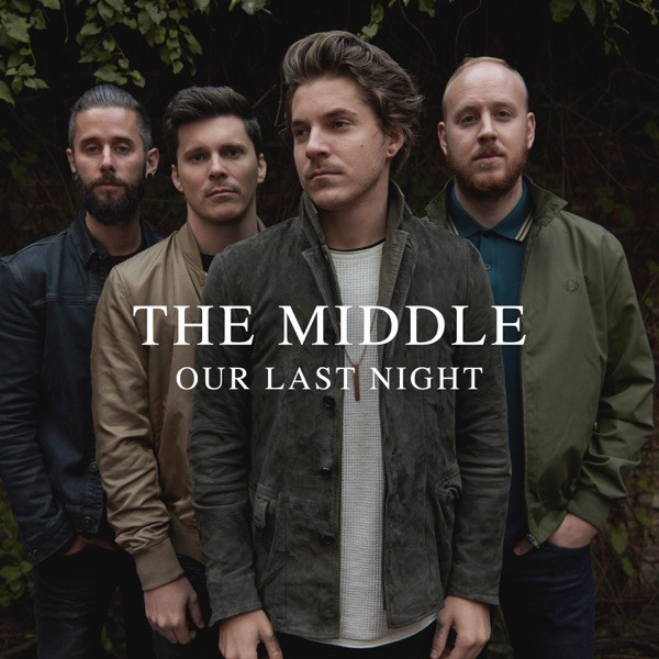 OUR LAST NIGHT - The Middle cover 