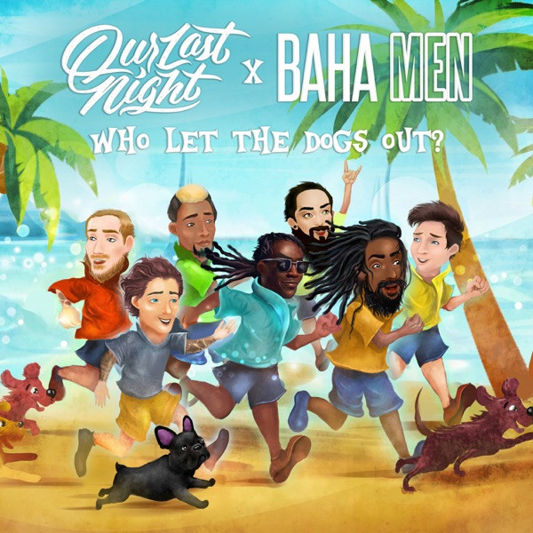 OUR LAST NIGHT - Who Let The Dogs Out? (with Baha Men) cover 