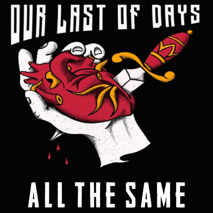 OUR LAST OF DAYS - All The Same cover 