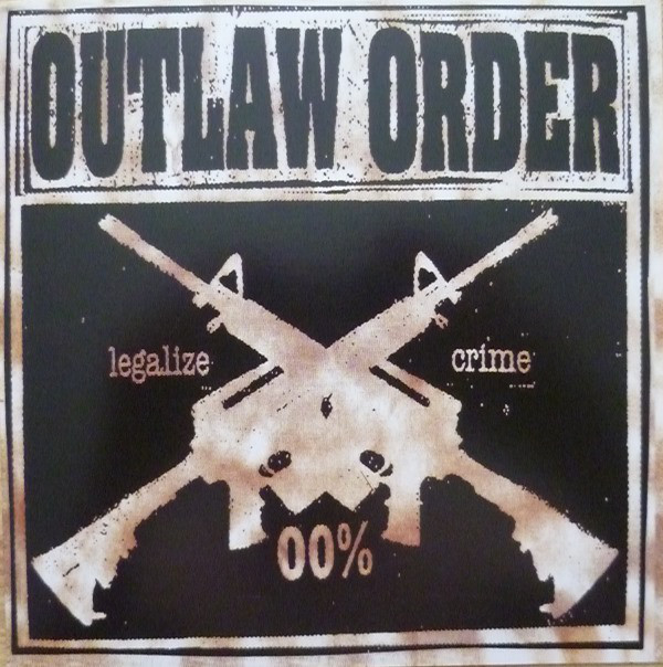 OUTLAW ORDER - Legalize Crime cover 