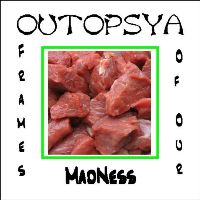 OUTOPSYA - Frames of Our Madness cover 