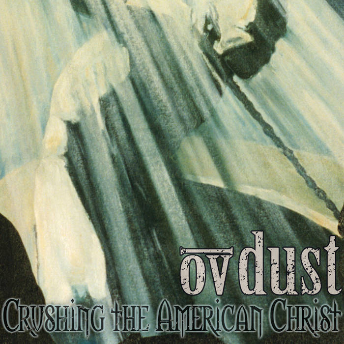 OV DUST - Crushing The American Christ cover 