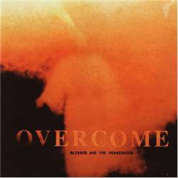OVERCOME - Blessed Are The Persecuted cover 