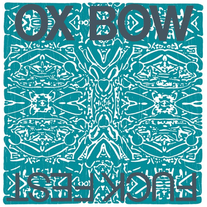 OXBOW - Fuckfest cover 