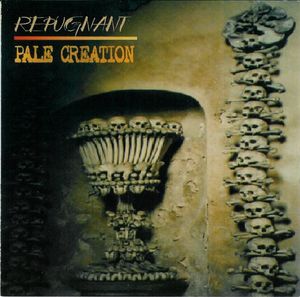 PALE CREATION - Repugnant / Pale Creation cover 