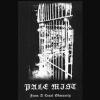 PALE MIST - From a Cruel Obscurity cover 