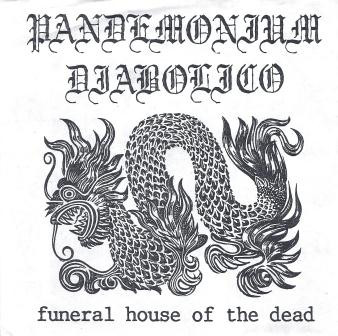 PANDEMONIUM DIABOLICO - Funeral House Of The Dead / We're Not Taking Any Prisoners, Asshole! cover 