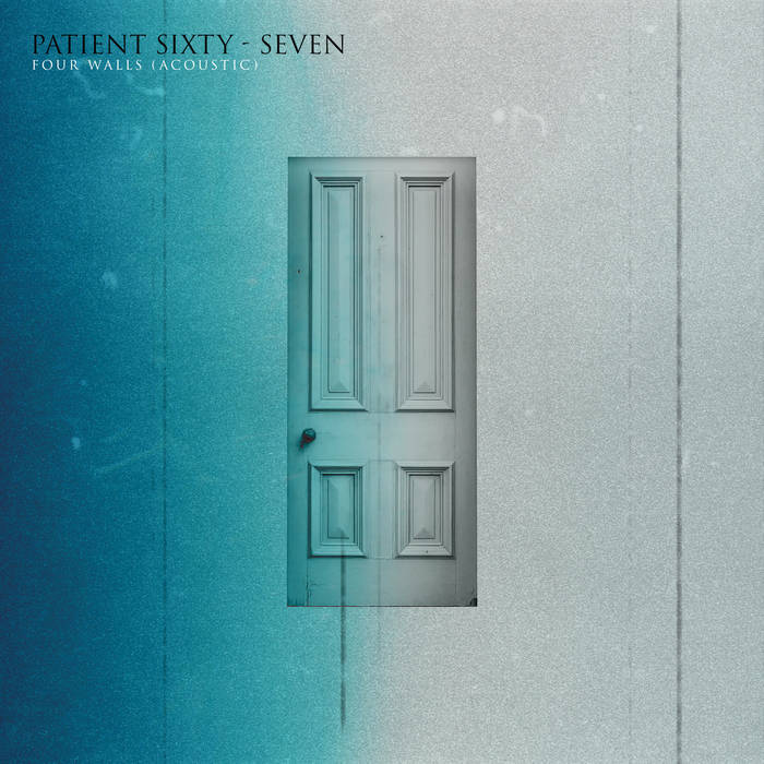 PATIENT SIXTY-SEVEN - Four Walls (Acoustic) cover 