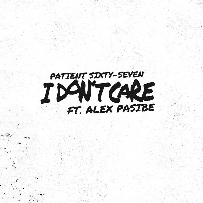 PATIENT SIXTY-SEVEN - I Don't Care cover 
