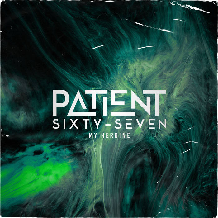 PATIENT SIXTY-SEVEN - My Heroine cover 