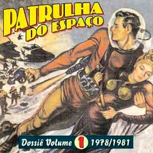 PATRULHA DO ESPAÇO - Dossiê Volume 1 - 1978/1981 cover 