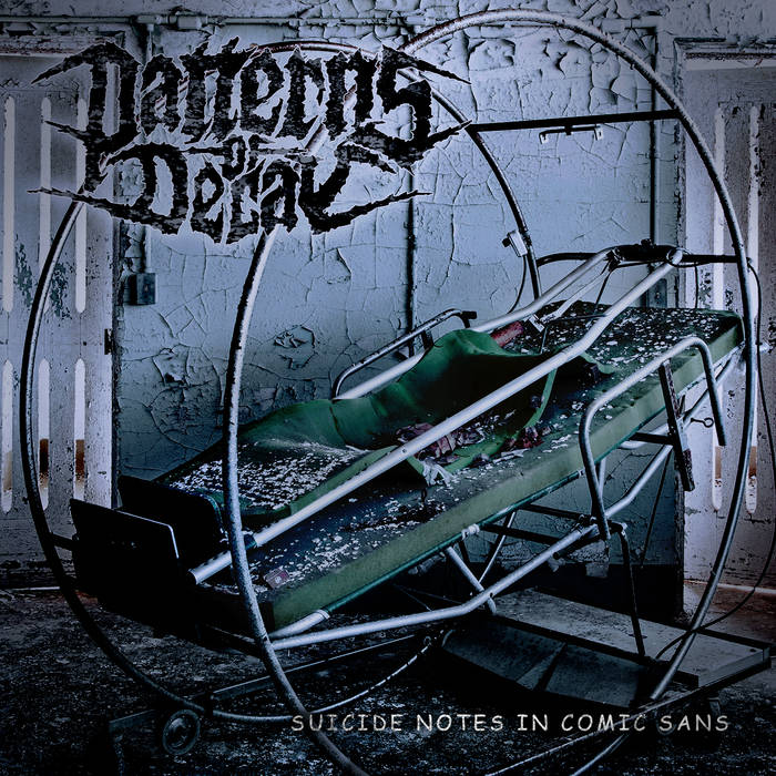 PATTERNS OF DECAY - Suicide Notes In Comic Sans cover 