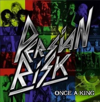 PERSIAN RISK - Once A King cover 