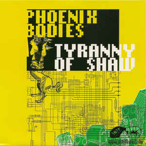 PHOENIX BODIES - Phoenix Bodies / Tyranny Of Shaw cover 